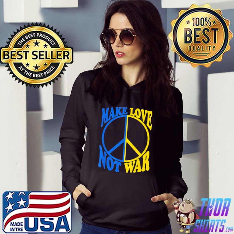 Make love not war Ukraine ukrainian flag Hoodie