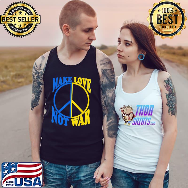 Make Love Not War Ukraine Ukrainian Flag T-Shirt Tank Top