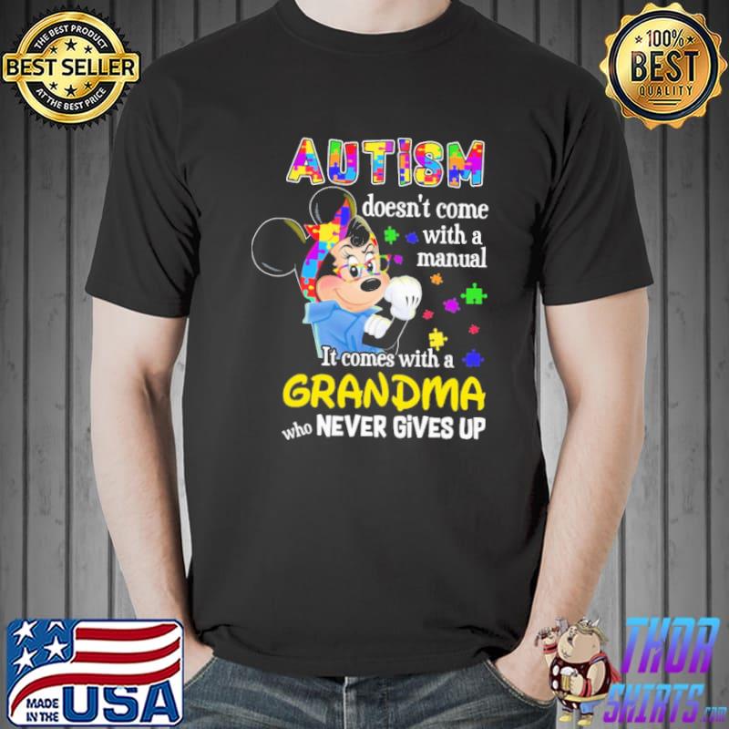 Mickey autism doesn't come with a manual it comes with a grandma who never give up Unisex