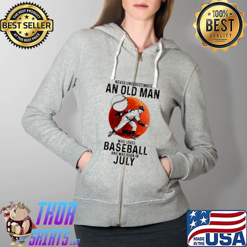 Never underestimate an old man who loves baseball and was born in July Full Zip Hooded