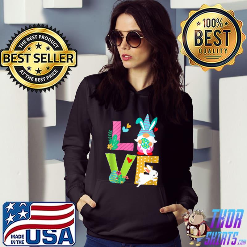 Nice Love Gnome Bunny Rabbit Gnome Flowers Matching Family Easter T- Hoodie