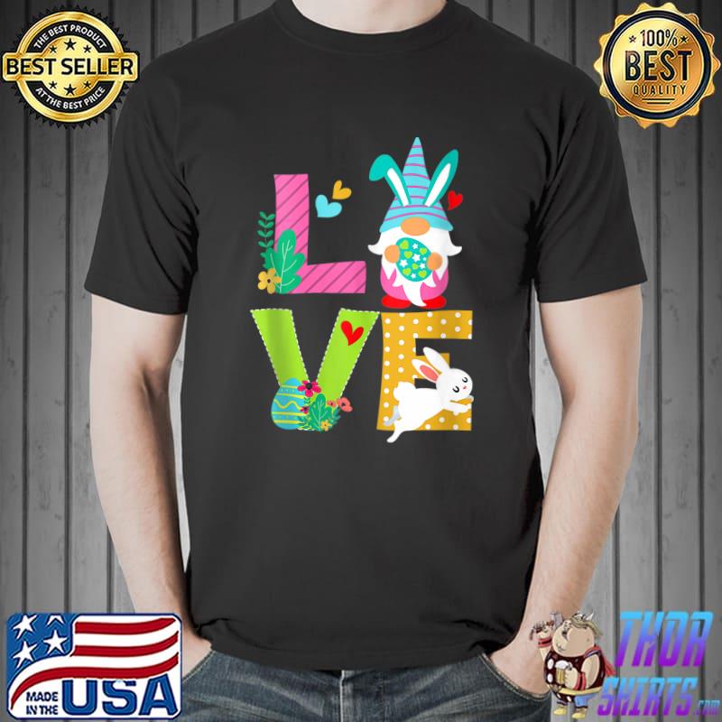 Nice Love Gnome Bunny Rabbit Gnome Flowers Matching Family Easter T- Unisex