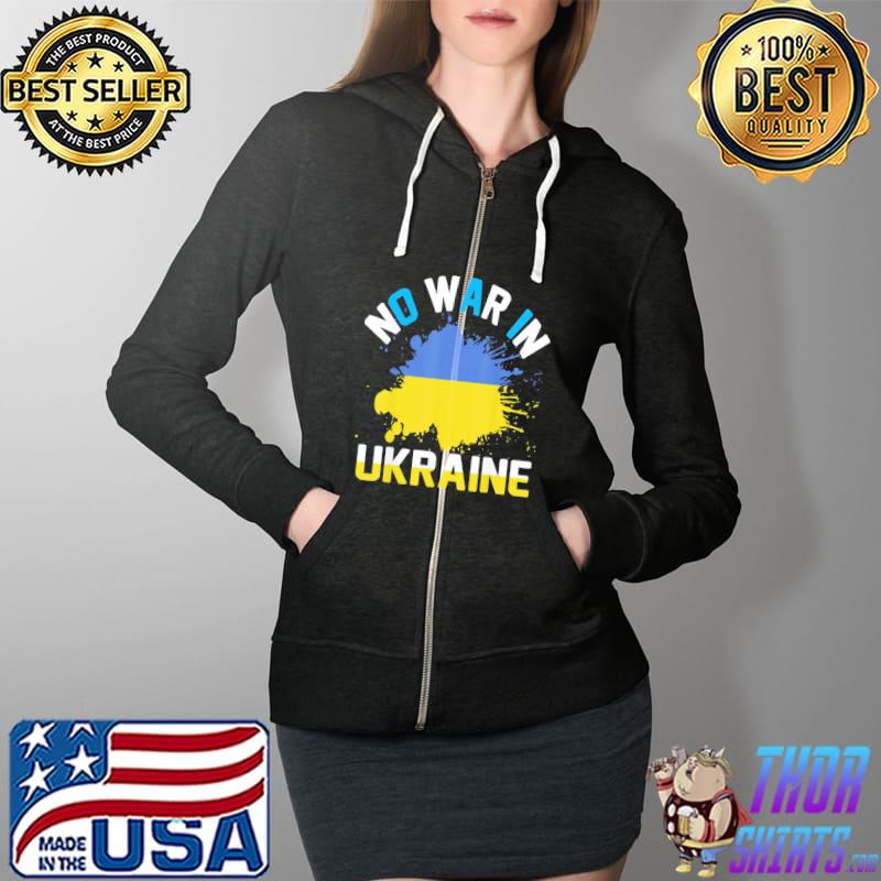 No war in Ukraine We Stand With Ukraine Ukrainian Flag T-Shirt Full Zip Hooded
