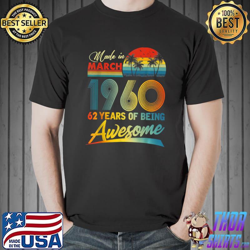 Official 62 Year Old Awesome Since March 1960 62nd Birthday Gifts T-Shirt Unisex