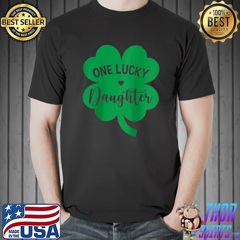 One Lucky Daughter Shamrock Four Leaf Clover St Patricks Day T-shirt