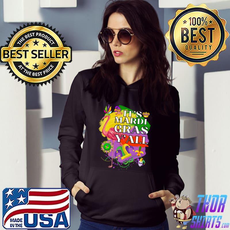 Original It's Mardi Gras Y'all Pink Flamingo T- Hoodie