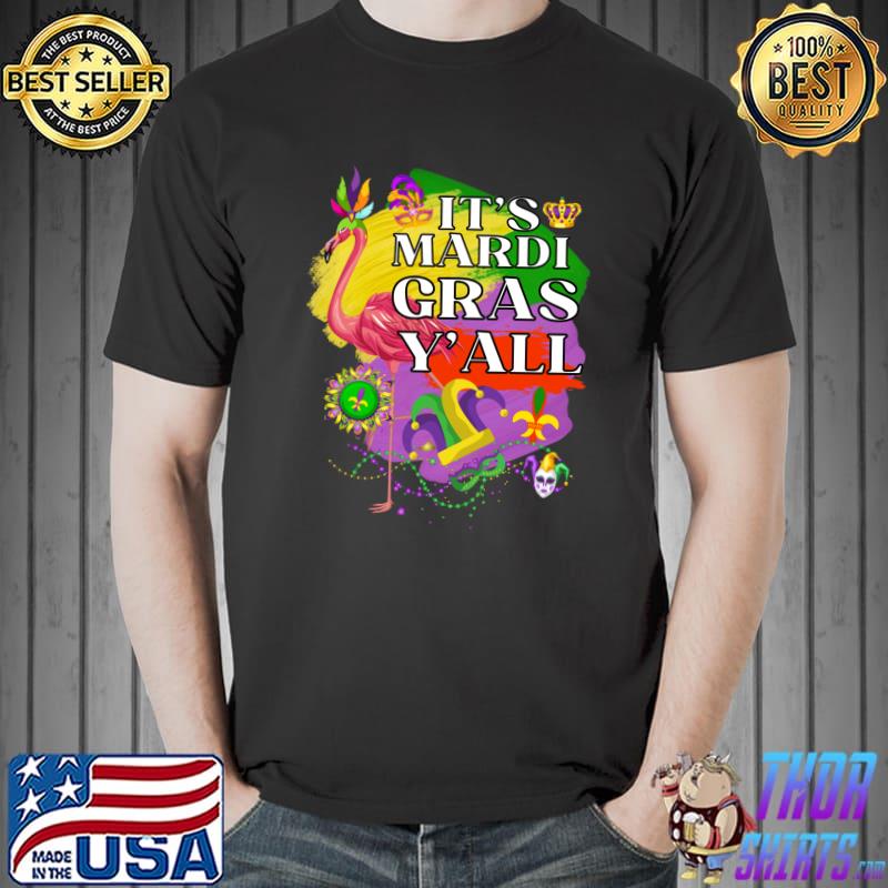 Original It's Mardi Gras Y'all Pink Flamingo T- Unisex