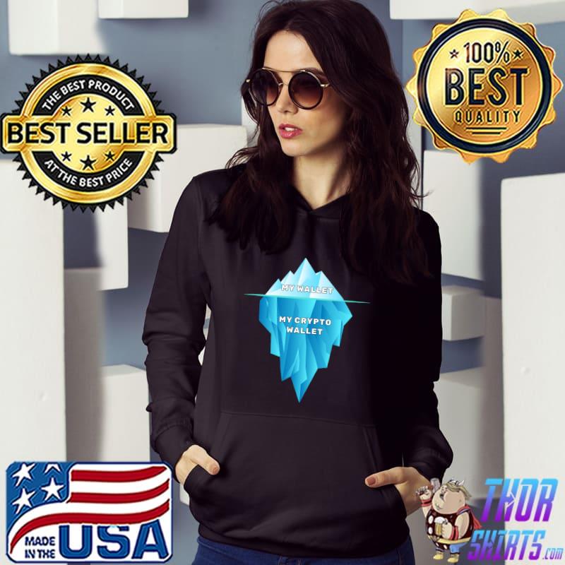 Premium Funny My Cryptocurrency Wallet Iceberg Bitcoin Traders T- Hoodie