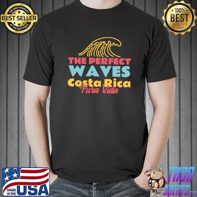 Premium The Perfect Waves For Surfing Are In Costa Rica Pura Vida T- Unisex