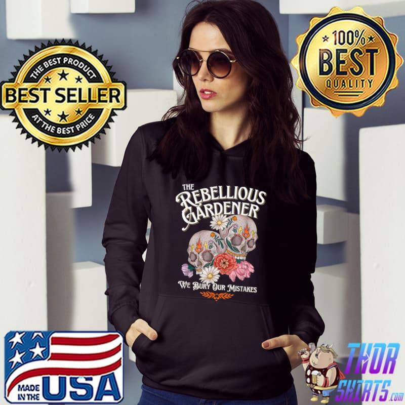 Rebellious Gardener Skull Cute Design for Gardening Lovers T-Shirt Hoodie