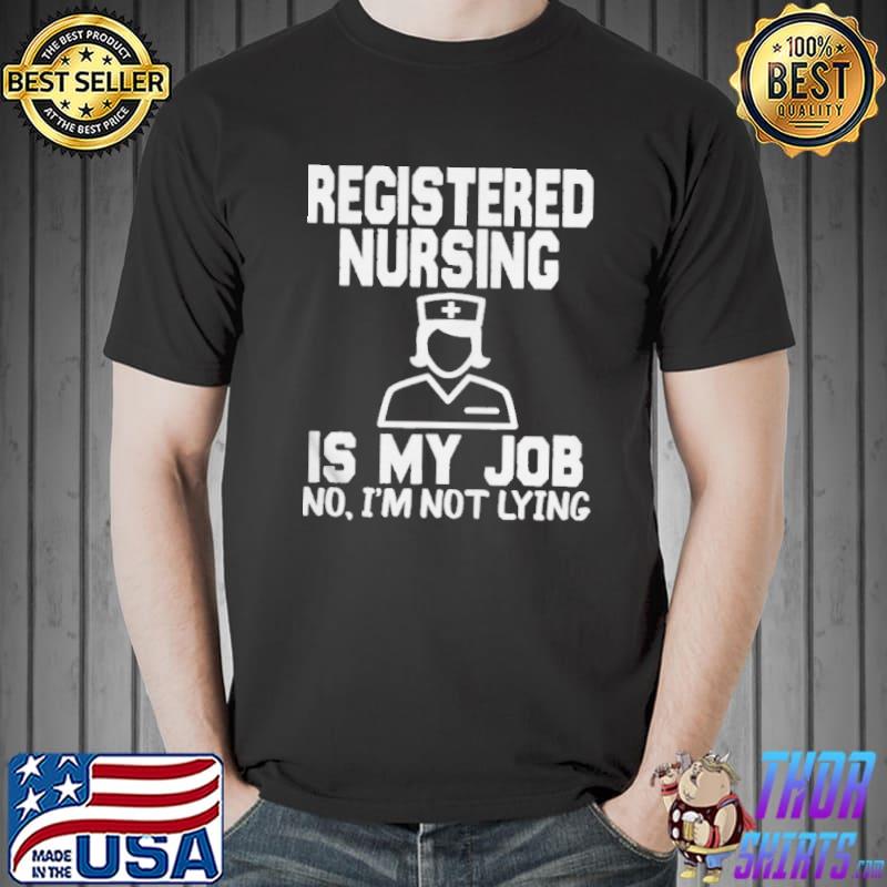Registered nursing is my job fools day nurse aepril fools shirt