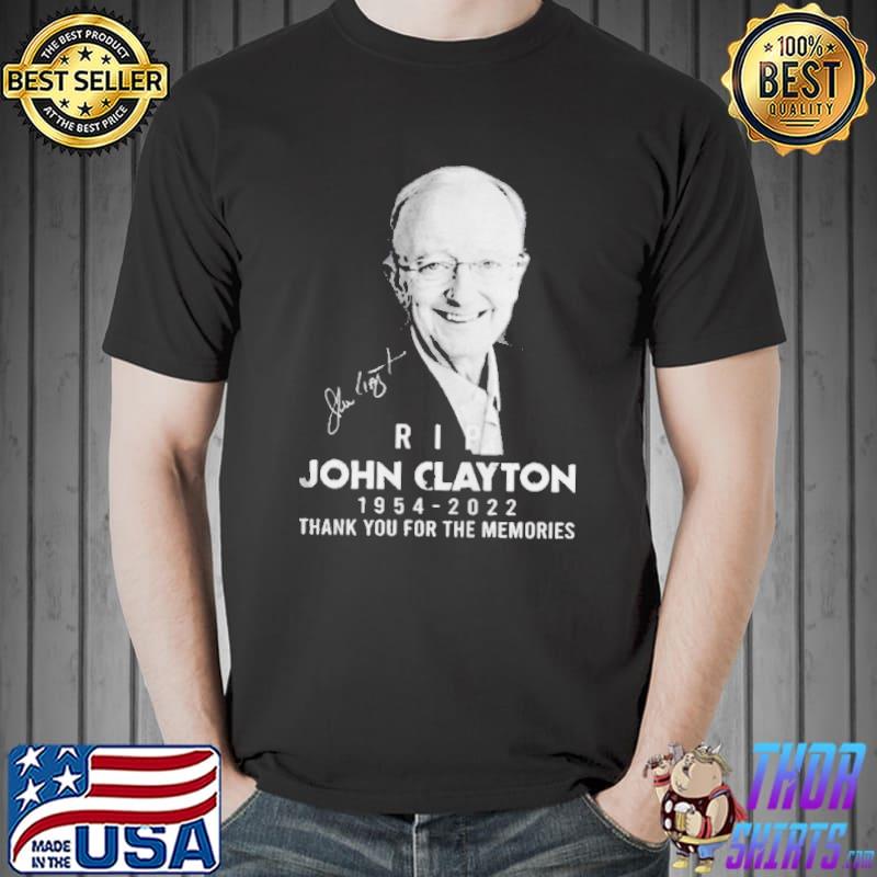 RIP John Clayton 1954-2022 Thanks For Memories T Shirt, hoodie, tank top,  sweater and long sleeve t-shirt