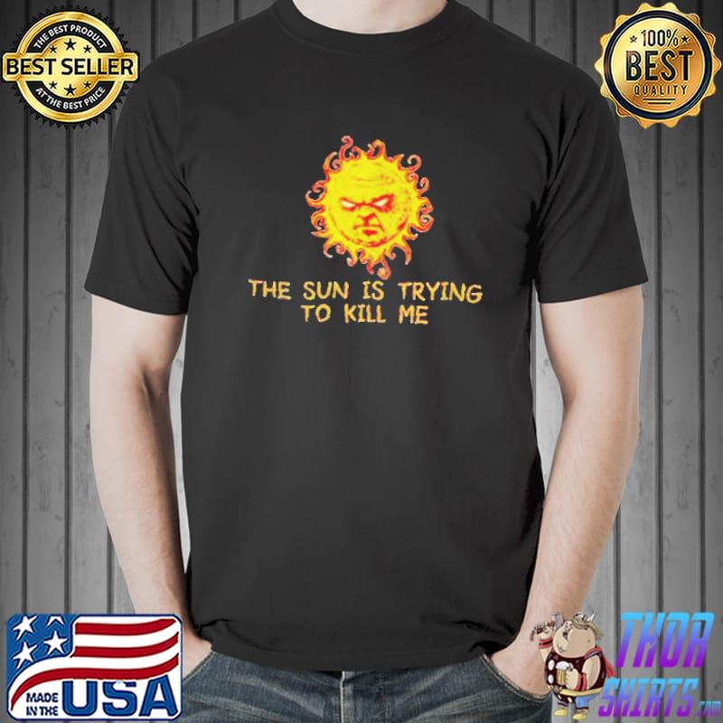 Roy it crowd the sun is trying to kill me shirt