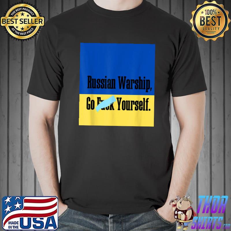 Russian warship go fuck yourself love Ukraine shirt