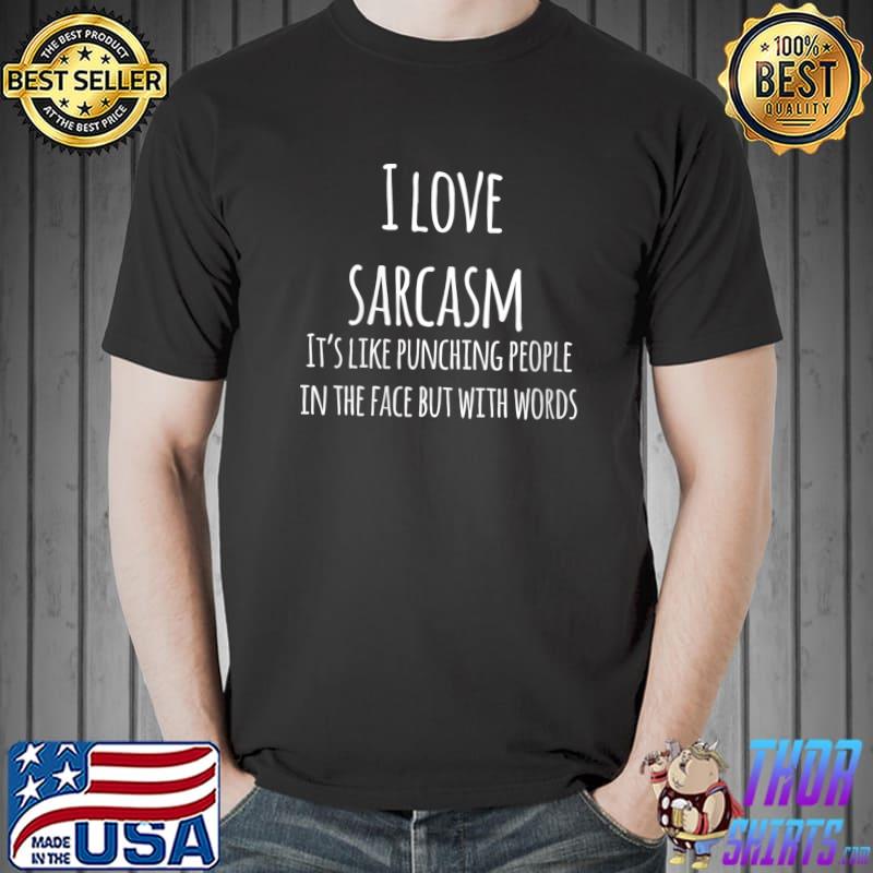 Sarcasm Funny Sarcasm Sarcastic T- Unisex