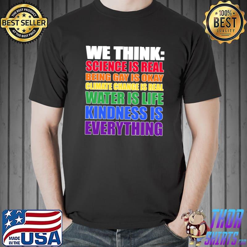 Science is real Being Gay is okay LGBT Support T- Unisex