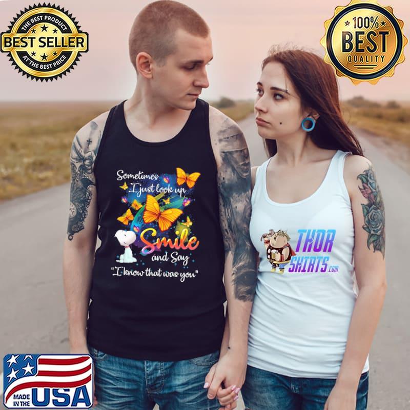 Snoopy butterflies sometimes i just look up smile and say I know that was you Tank Top