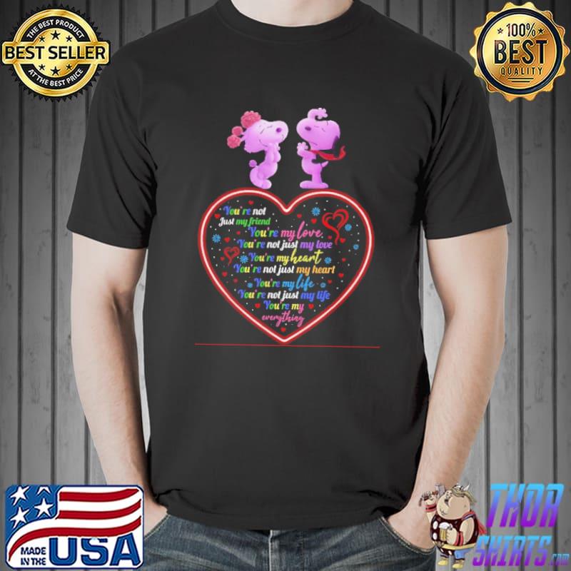 Snoopy couple you're not just my friend you're not just my life you're my everything Unisex