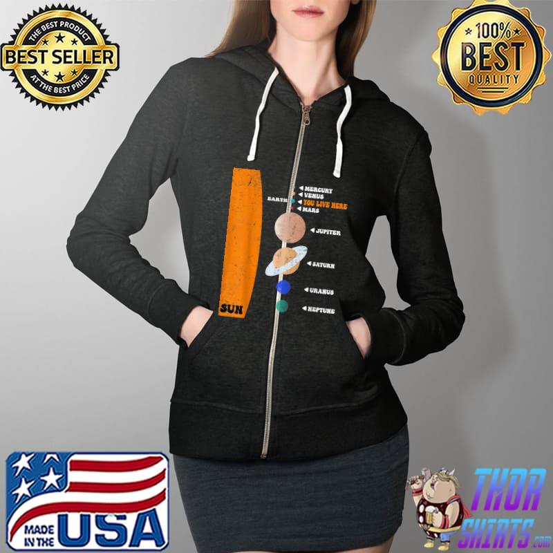 Solar System Planet You Live Here T-Shirt Full Zip Hooded