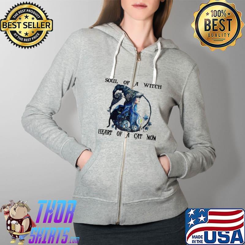 Soul Of A Witch Heart Of A Cat Mom Shirt Full Zip Hooded