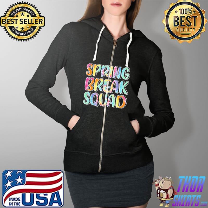 Spring Break Squad Beach Colorful Tie Dye Spring Break 2022 T-Shirt Full Zip Hooded