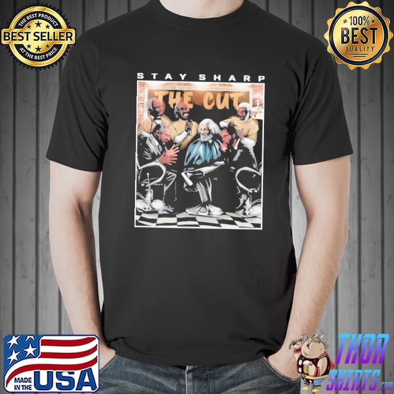 Stay Sharp The Cut Shirt