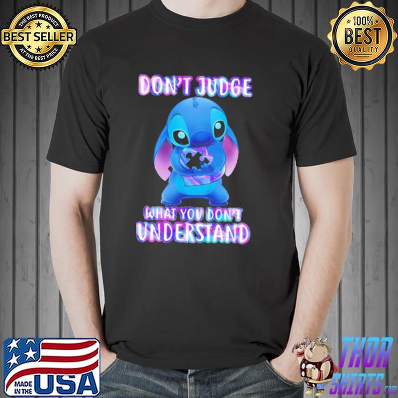 Stitch don't judge what you don't understand Unisex