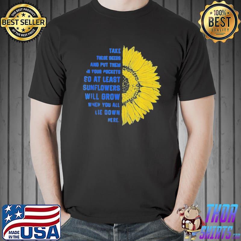 Sunflower Ukraine flag take these seeds stand with Ukraine shirt