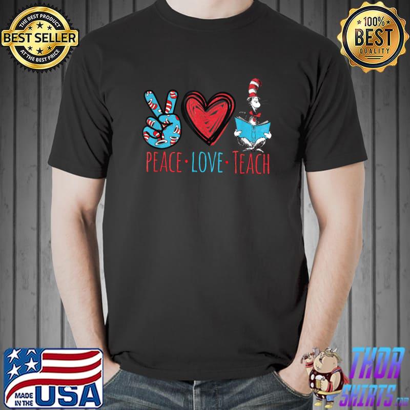 Teacher Life Peace Love Teach Gift For Teacher Cat In Hat T-Shirt Unisex