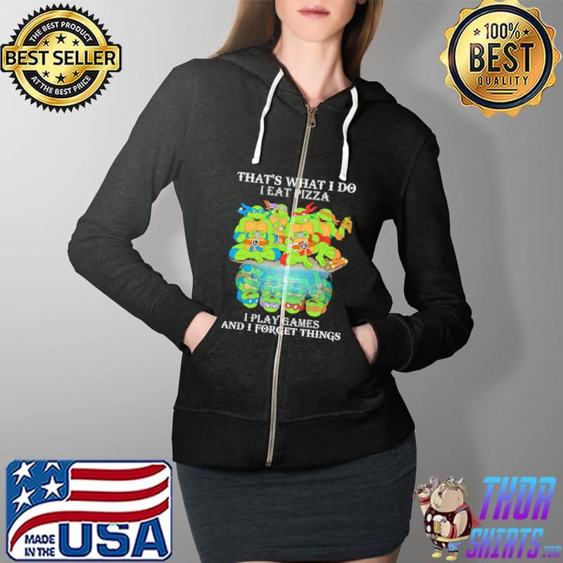 That's What I Do I Eat Pizza I Play Games And I Forget Things Full Zip Hooded