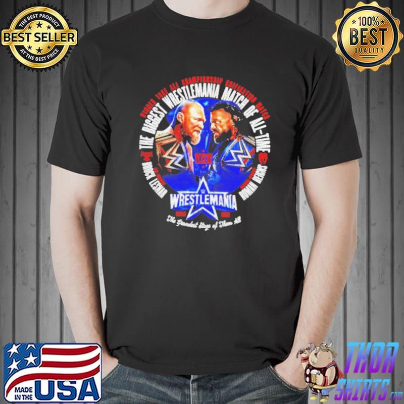The biggest wrestlemania 38 brock lesnar vs roman reigns match shirt