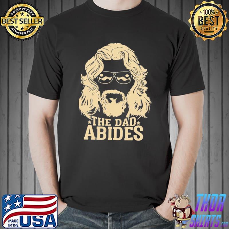 The Dad Abides Shirt