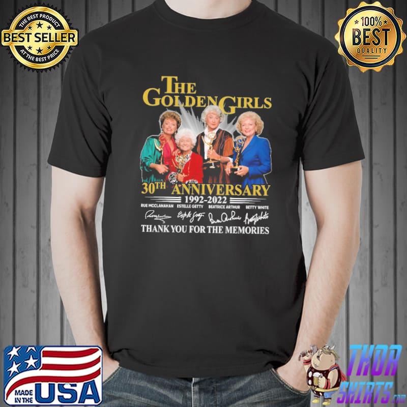 The gold girls 30th anniversary 1922 2022 thank you for the memories signatures Unisex