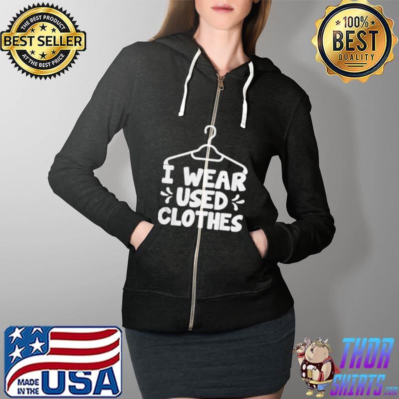 Thrift shopping goods bargain lover I wear used clothes Full Zip Hooded
