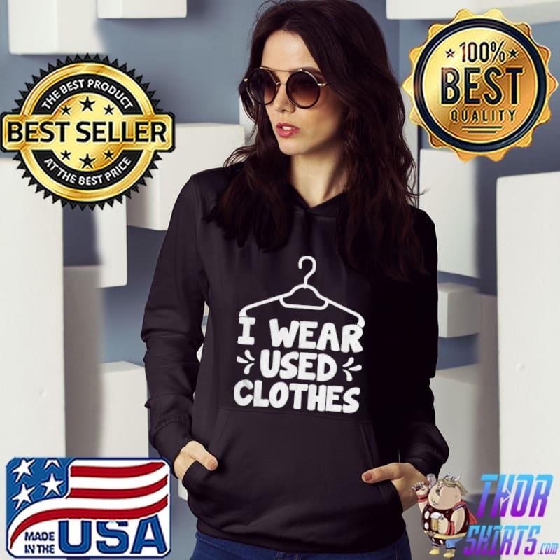 Thrift shopping goods bargain lover I wear used clothes Hoodie