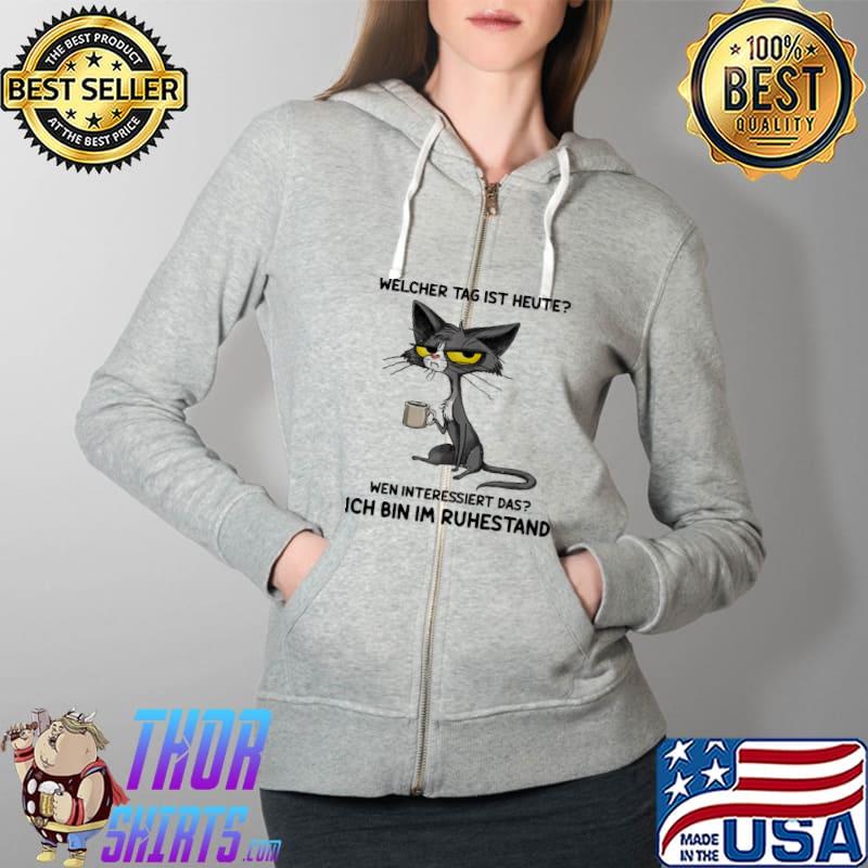 Welcher Tag Ist Heute Wen Interessiert Das Cat Shirt Full Zip Hooded