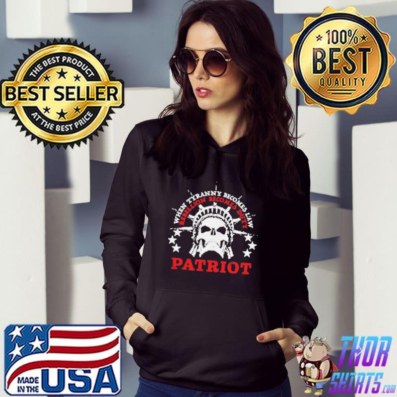 When Tyranny becomes law rebellion becomes duty patriot Hoodie