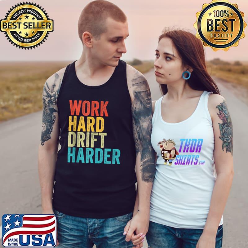 Word Hard Drift Harder Car Drifting Funny Vintage T- Tank Top