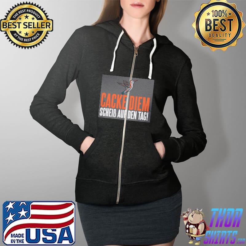 Cacke Diem Scheib Auf Den Tag Shir Full Zip Hooded