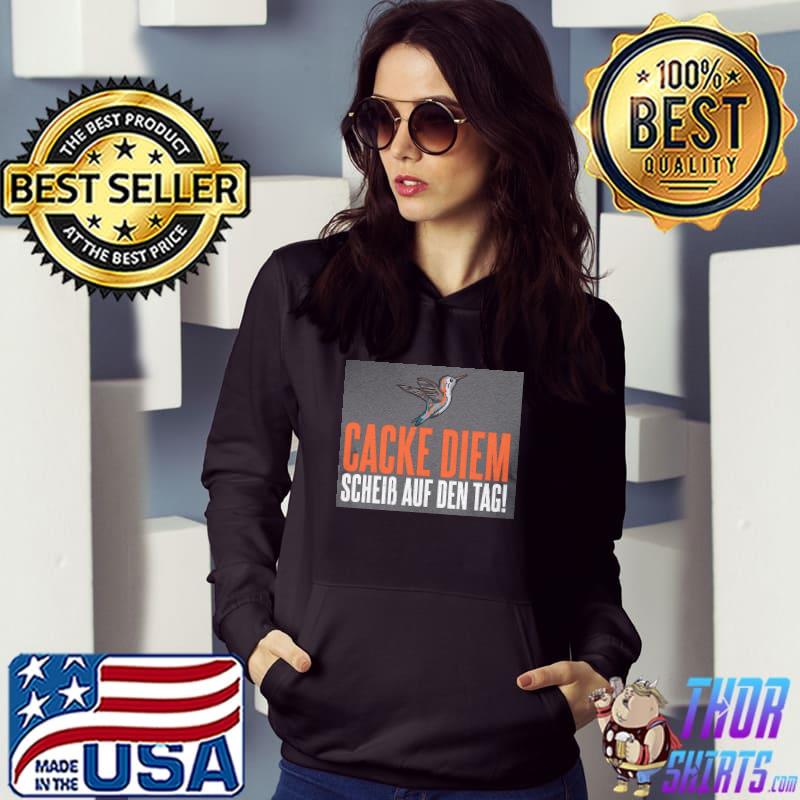 Cacke Diem Scheib Auf Den Tag Shir Hoodie