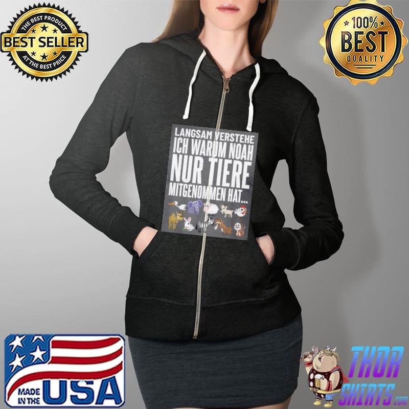 Langsam Verstehe Ich Warum Noah Nur Tiere Animal Shirt Full Zip Hooded