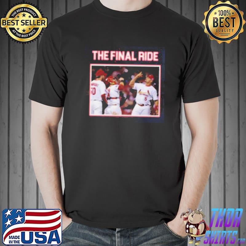 The Final Ride Cardinals Pujols Wainwright Molina Unisex Jersey T Shirt -  Teeholly