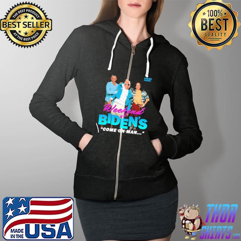 Weekend At Biden's Come On Man Obama and Harris Shirt Full Zip Hooded