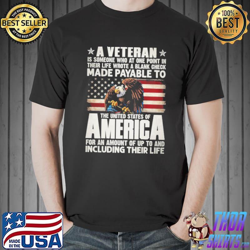 A Veteran Is Someone Who At One Point In Their Life America Flag eagle Shirt