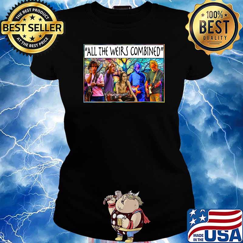 All the weirs combined grateful dead Ladies tee