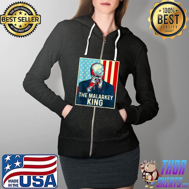 Anti Joe Biden The Malarkey King Pro Trump Ultra Maga King T-Shirt Full Zip Hooded
