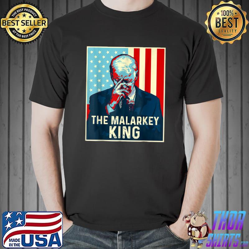 Anti Joe Biden The Malarkey King Pro Trump Ultra Maga King T-Shirt