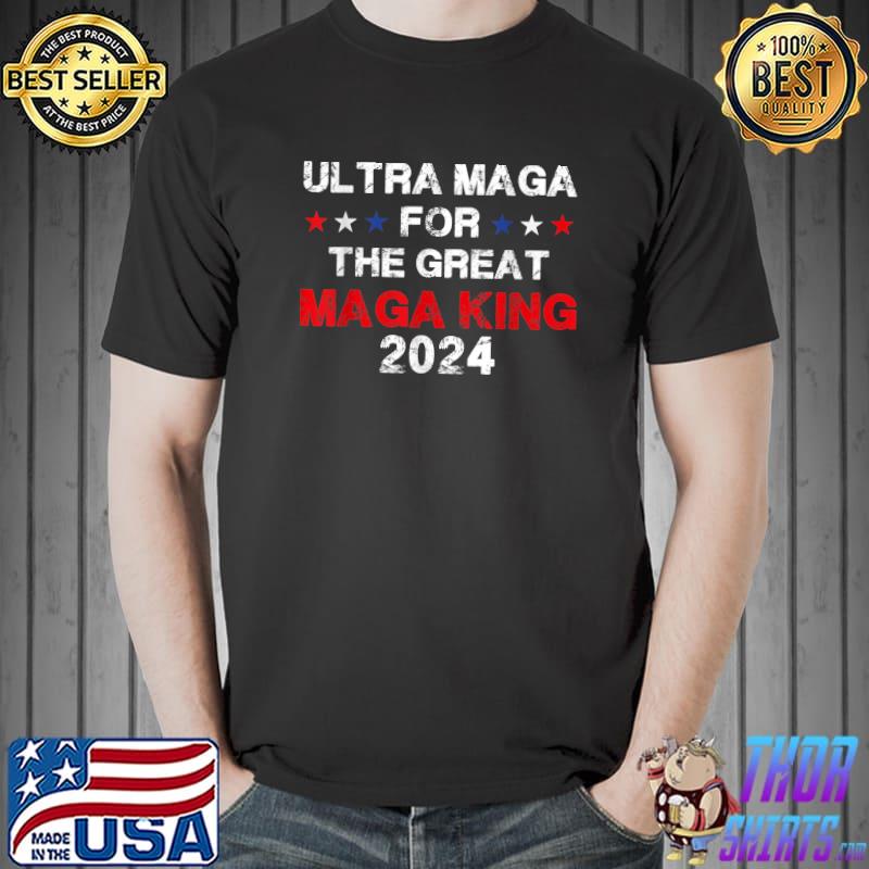Anti Joe Biden Ultra Maga The Return Of The Great Maga King T-Shirt