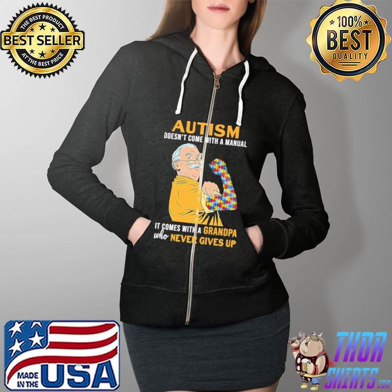 Autism Grandpa Never Give Up Shirt Full Zip Hooded