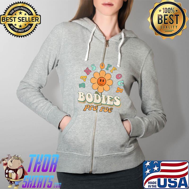 Bans Off Our Bodies Pro Choice Abortion Feminist Retro T-Shirt Full Zip Hooded